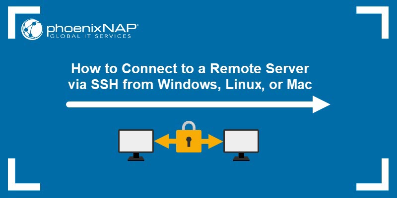 Steps to connect to a remote server via SSH.