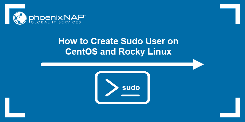 How to Create Sudo User on CentOS and Rocky Linux