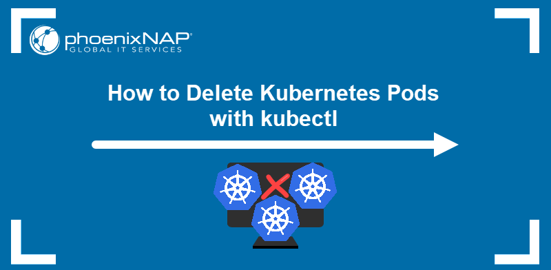 How to delete Kubernetes pods with kubectl.
