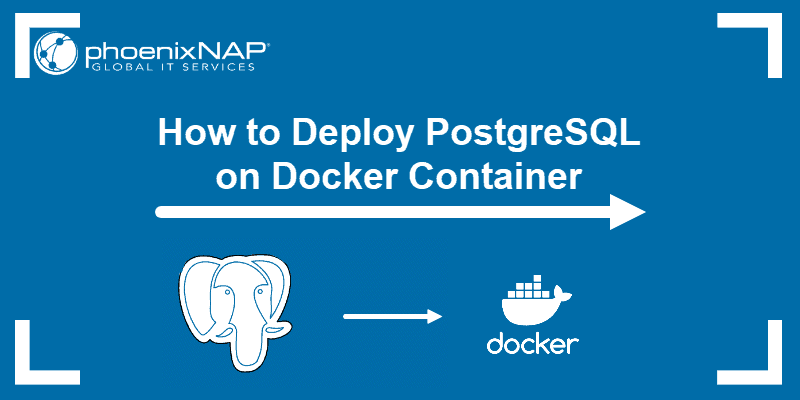 Tutorial on how to run PostgreSQL in a Docker container.