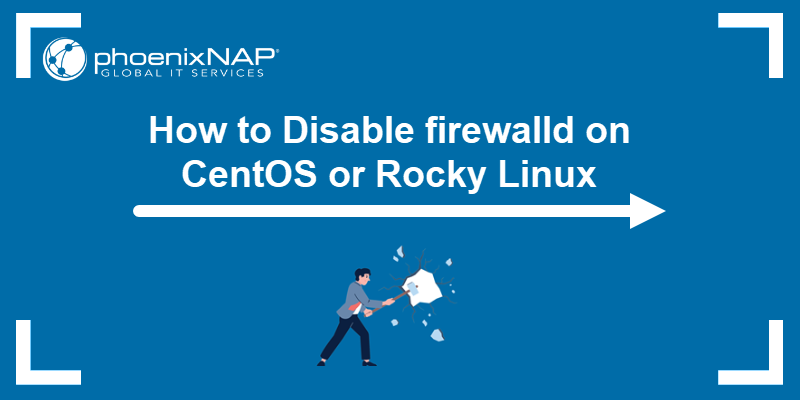 How to Disable firewalld on CentOS or Rocky Linux