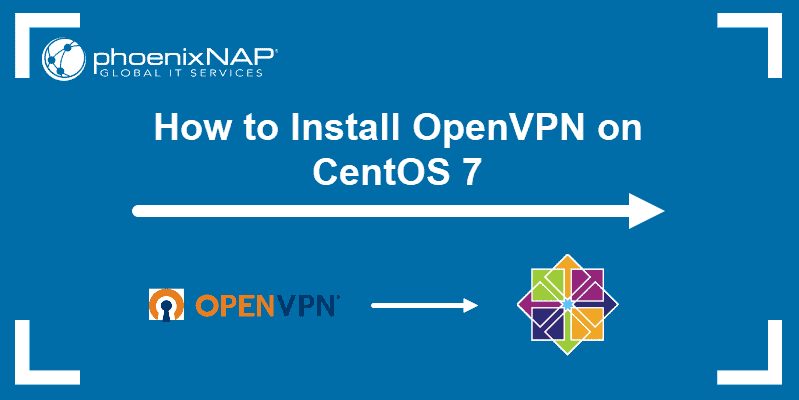 How to install OpenVPN on CentOS 7.