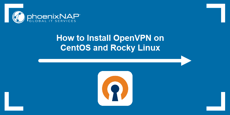 How to Install OpenVPN on CentOS and Rocky Linux