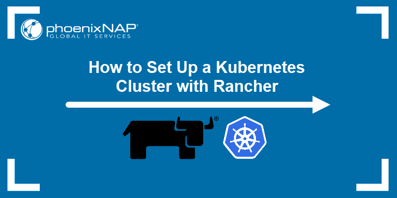 How to Set up a Kubernetes Cluster with Rancher