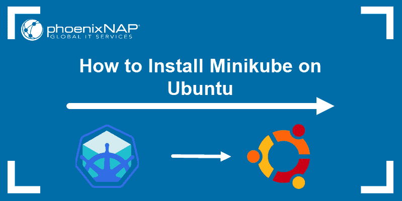 How to Install Minikube on Ubuntu