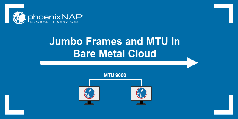 Jumbo Frames and MTU in Bare Metal Cloud