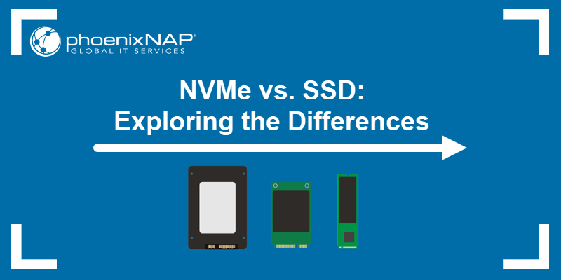 NVMe vs. SSD: Exploring the Differences