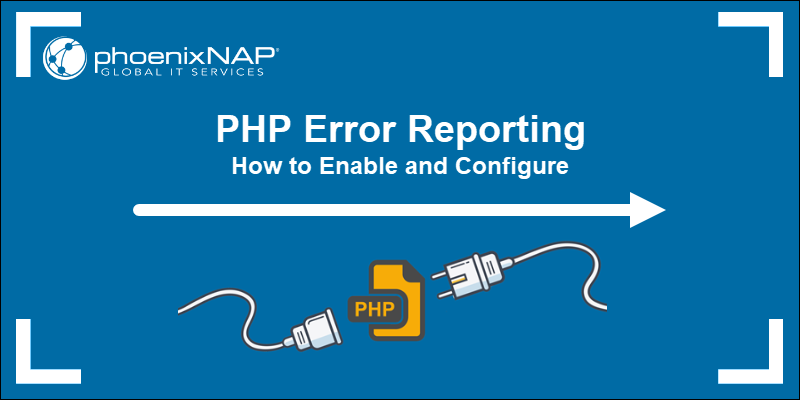 Guide on enabling PHP errors and reporting.