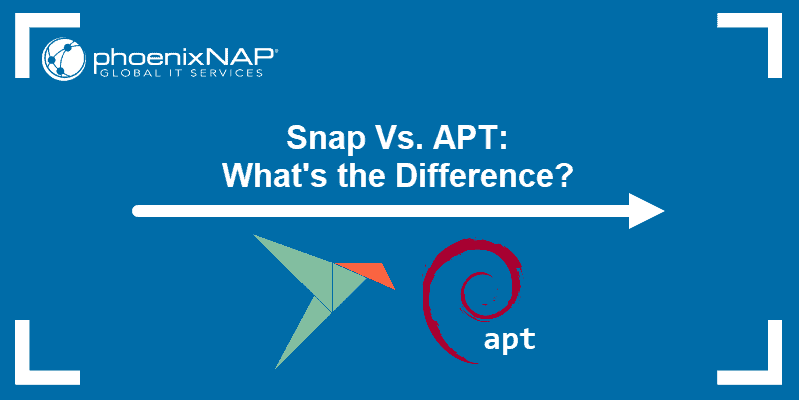 Snap Vs. Apt - What's the Difference?