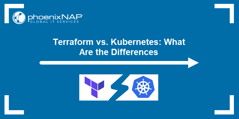 Terraform vs. Kubernetes: What Are the Differences