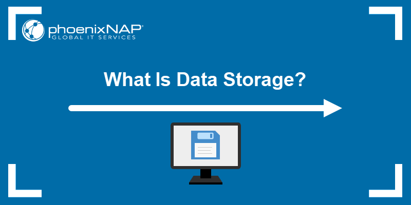 What Is Data Storage?